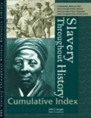 Slavery throughout history. Cumulative index /