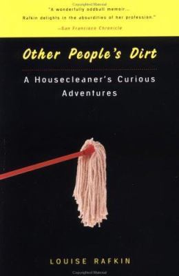 Other people's dirt : a housecleaner's curious adventures