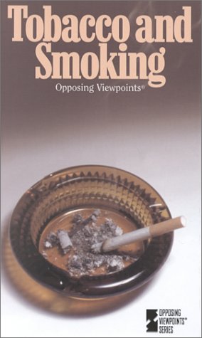 Tobacco and smoking : opposing viewpoints