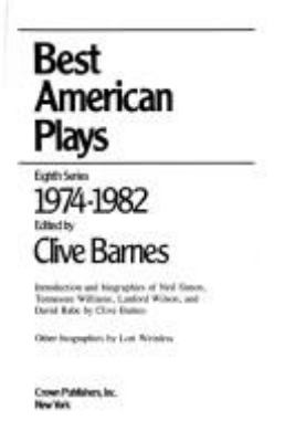 Best American plays ; eight series, 1974-1982