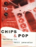Chips & pop : decoding the nexus generation