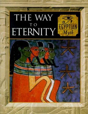 The way to eternity : Egyptian myth