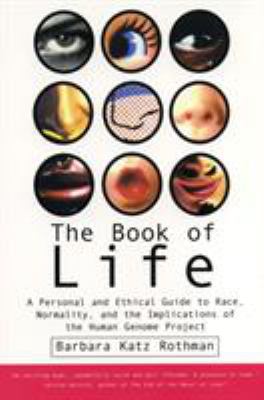 The book of life : a personal and ethical guide to race, normality, and the implications of the Human Genome Project