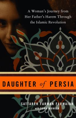 Daughter of Persia : a woman's journey from her father's harem through the Islamic Revolution