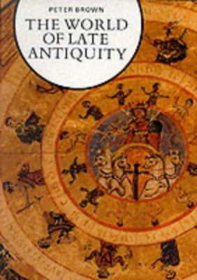 The world of late antiquity : from Marcus Aurelius to Muhammad