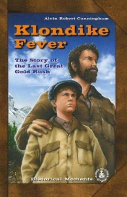 Klondike fever : the story of the last great gold rush