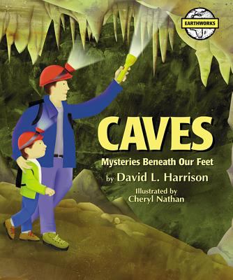 Caves : mysteries beneath our feet