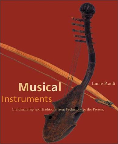 Musical instruments : craftsmanship and traditions from Prehistory to the present