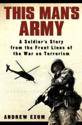 This man's army : a soldier's story from the front lines of the war on terrorism