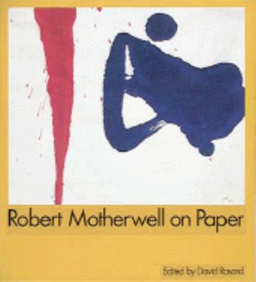 Robert Motherwell on paper : drawings, prints, collages