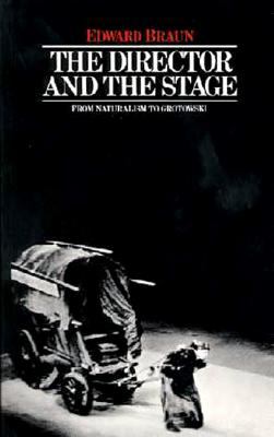 The director and the stage : from naturalism to Grotowski