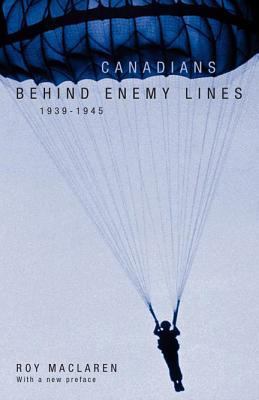 Canadians behind enemy lines, 1939-1945 : with a new preface