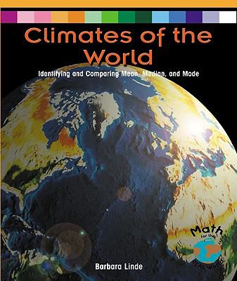 Climates of the world : identifying and comparing mean, median, and mode