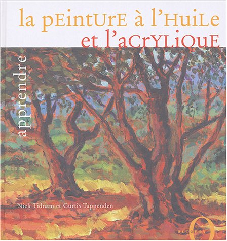 Apprendre la peinture à l'huile et l'acrylique