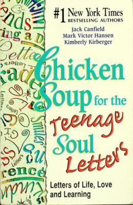 Chicken soup for the teenage soul letters : letters of life, love, and learning