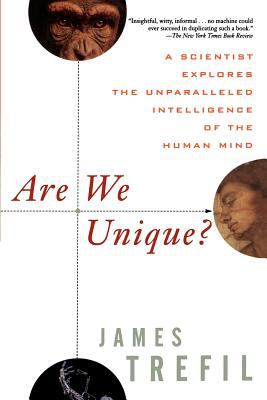 Are we unique? : a scientist explores the unparalleled intelligence of the human mind.