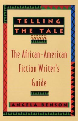 Telling the tale : the African-American fiction writer's guide