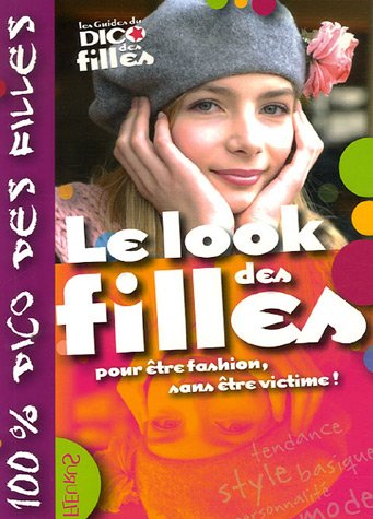 Le look des filles : pour être fashion, sans être victime!