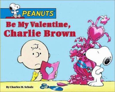 Be my valentine, Charlie Brown