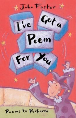 I've got a poem for you : poems to perform