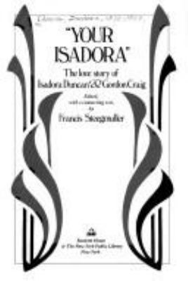 "Your Isadora": the love story of Isadora Duncan & Gordon Craig