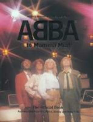 From ABBA to Mamma Mia! : the official book