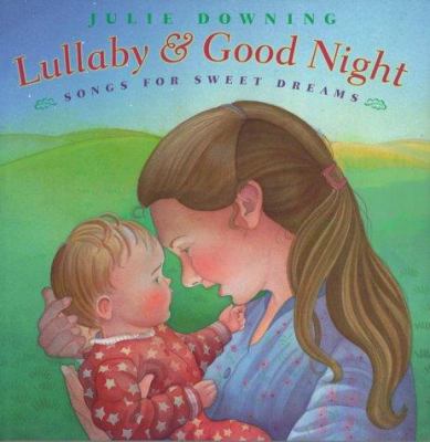 Lullaby & good night : songs for sweet dreams