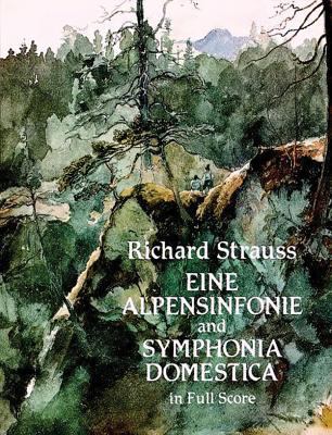 Eine Alpensinfonie ; and, Symphonia domestica in full score