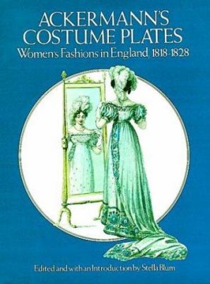 Ackermann's costume plates : women's fashions in England, 1818-1828