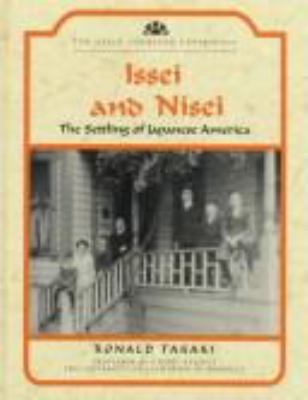 Issei and Nisei : the settling of Japanese America