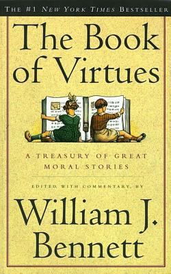 The Book of virtues : a treasury of great moral stories