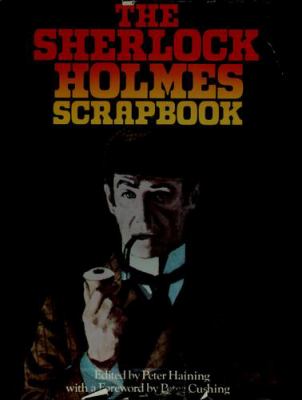 The Sherlock Holmes scrapbook : fifty years of occasional articles, newspaper cuttings, letters, memoirs, anecdotes, pictures, photographs and drawings relating to the great detective