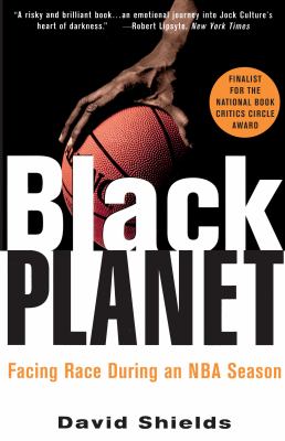 Black planet : facing race during an NBA season