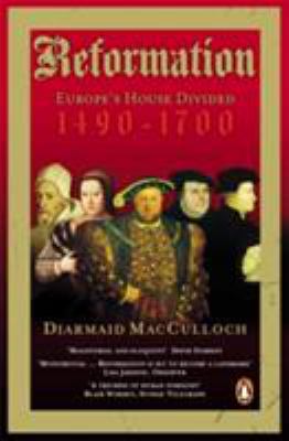 Reformation : Europe's house divided, 1490-1700