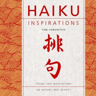 Haiku inspirations: poems and meditations on nature and beauty