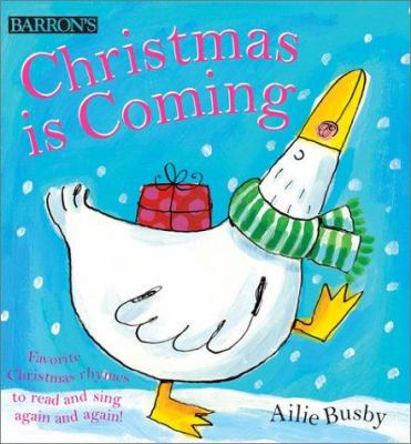 Christmas is coming : favorite Christmas rhymes to read and sing again and again!