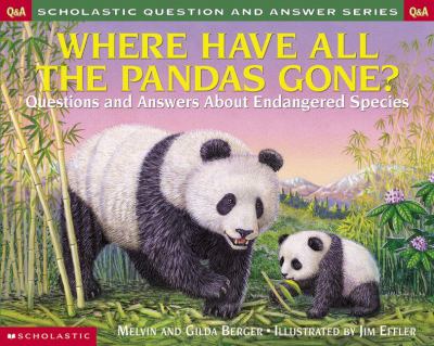 Where have all the pandas gone? : questions and answers about endangered species