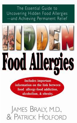 Hidden food allergies : the essential guide to uncovering hidden food allergies and achieving permanent relief