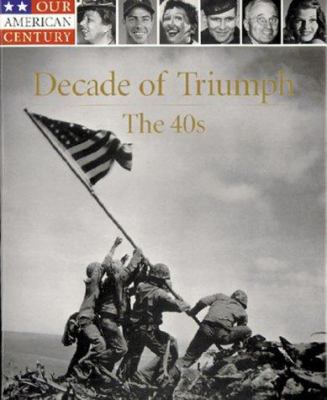 Decade of triumph, the 40s