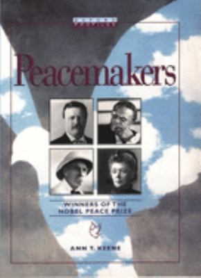 Peacemakers : winners of the Nobel Peace Prize