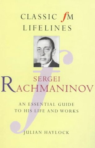 Sergei Rachmaninov : an essential guide to his life and works