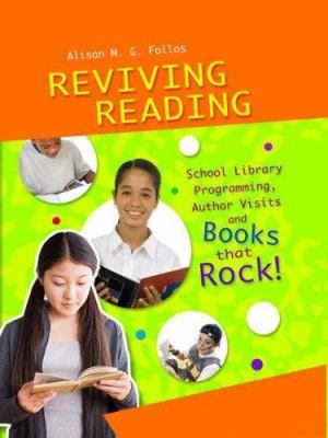 Reviving reading : school library programming, author visits, and books that rock!