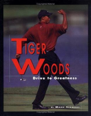 Tiger Woods : drive to greatness