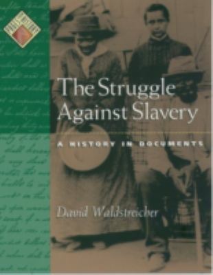 The struggle against slavery : a history in documents