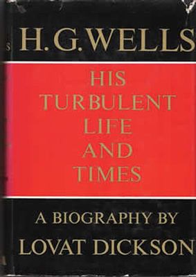 H.G. Wells : his turbulent life and times