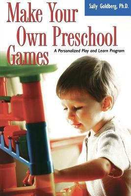 Make your own preschool games : a personalized play and learn program