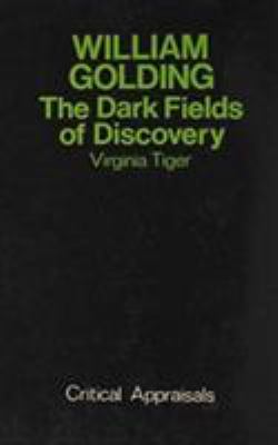 William Golding : the dark fields of discovery