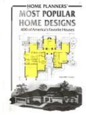 Home Planners' most popular home designs : 360 of America's favorite houses.