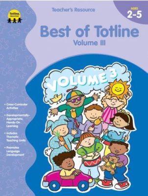 Best of Totline Magazine. : teacher resource book. Volume 3 :