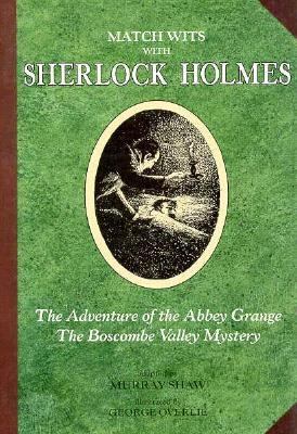 The adventure of the Abbey Grange ; The Boscombe Valley mystery